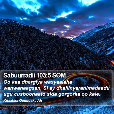 Sabuurradii 103:5 SOM Bible Verse Image