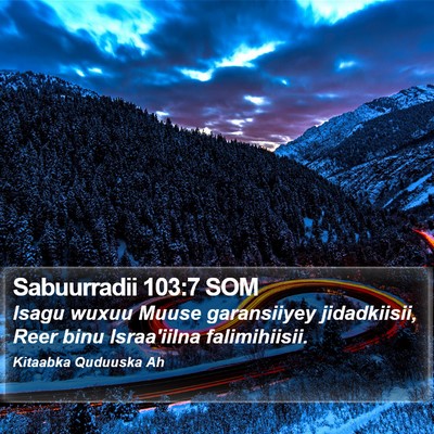 Sabuurradii 103:7 SOM Bible Verse Image