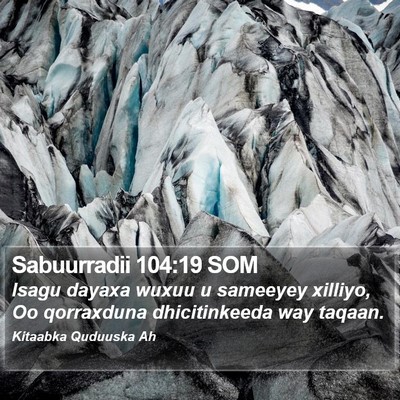 Sabuurradii 104:19 SOM Bible Verse Image