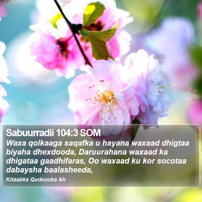 Sabuurradii 104:3 SOM Bible Verse Image
