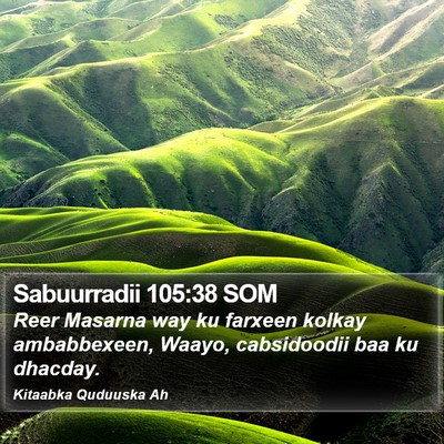 Sabuurradii 105:38 SOM Bible Verse Image