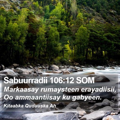Sabuurradii 106:12 SOM Bible Verse Image