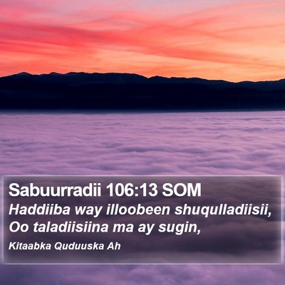 Sabuurradii 106:13 SOM Bible Verse Image