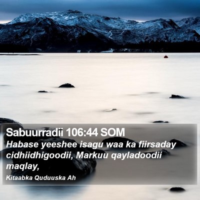 Sabuurradii 106:44 SOM Bible Verse Image