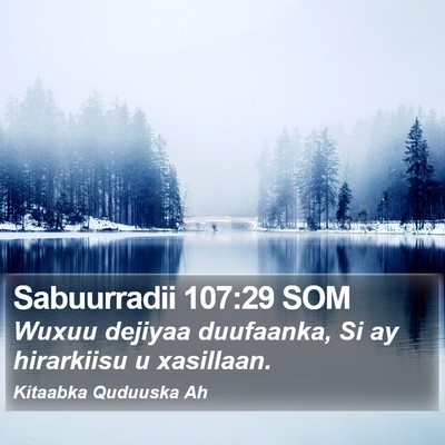 Sabuurradii 107:29 SOM Bible Verse Image