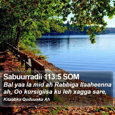 Sabuurradii 113:5 SOM Bible Verse Image