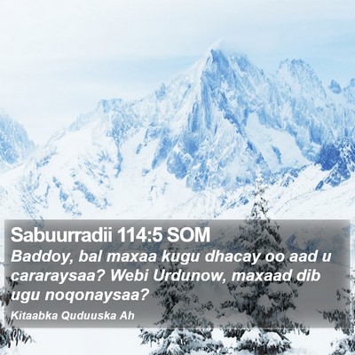 Sabuurradii 114:5 SOM Bible Verse Image