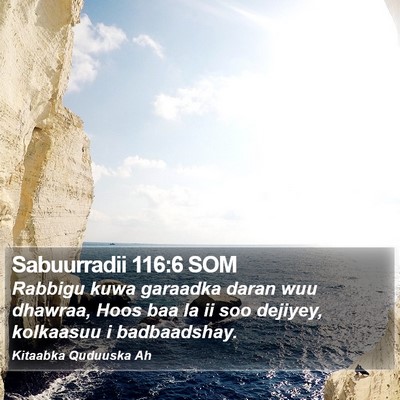 Sabuurradii 116:6 SOM Bible Verse Image