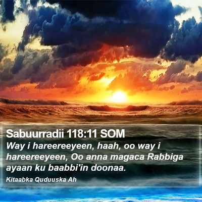Sabuurradii 118:11 SOM Bible Verse Image