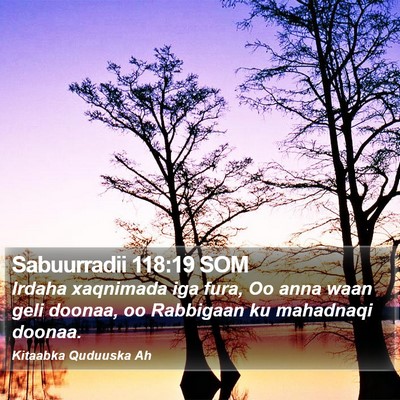 Sabuurradii 118:19 SOM Bible Verse Image