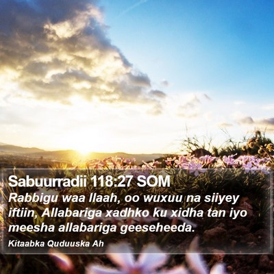 Sabuurradii 118:27 SOM Bible Verse Image