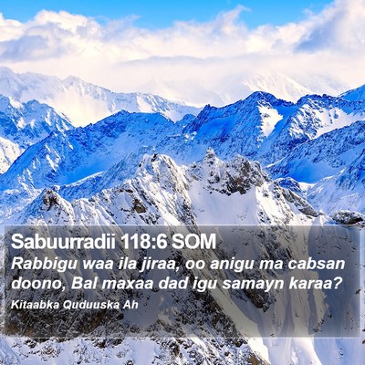 Sabuurradii 118:6 SOM Bible Verse Image
