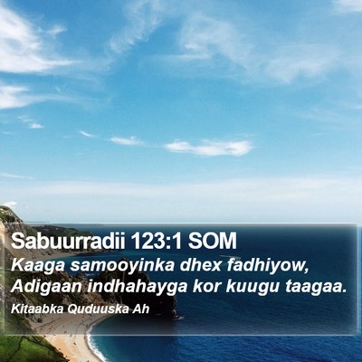 Sabuurradii 123:1 SOM Bible Verse Image