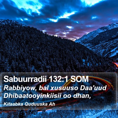Sabuurradii 132:1 SOM Bible Verse Image