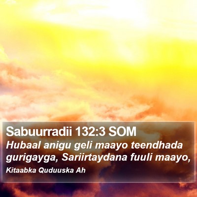 Sabuurradii 132:3 SOM Bible Verse Image