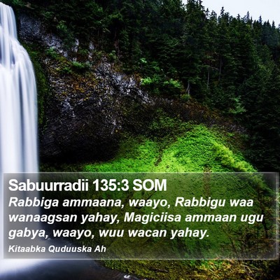 Sabuurradii 135:3 SOM Bible Verse Image