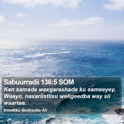 Sabuurradii 136:5 SOM Bible Verse Image