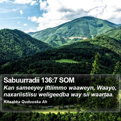Sabuurradii 136:7 SOM Bible Verse Image