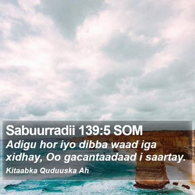 Sabuurradii 139:5 SOM Bible Verse Image