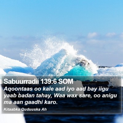 Sabuurradii 139:6 SOM Bible Verse Image
