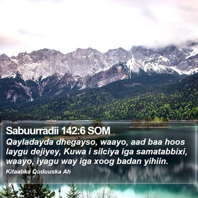 Sabuurradii 142:6 SOM Bible Verse Image