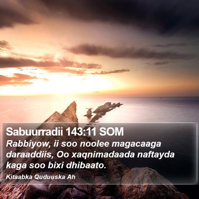 Sabuurradii 143:11 SOM Bible Verse Image