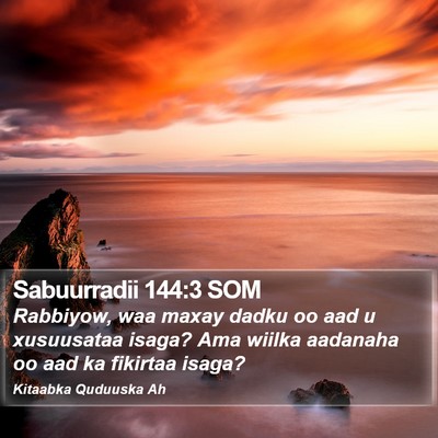 Sabuurradii 144:3 SOM Bible Verse Image