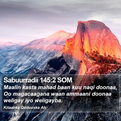 Sabuurradii 145:2 SOM Bible Verse Image