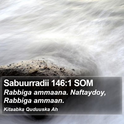 Sabuurradii 146:1 SOM Bible Verse Image