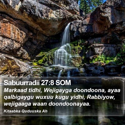 Sabuurradii 27:8 SOM Bible Verse Image