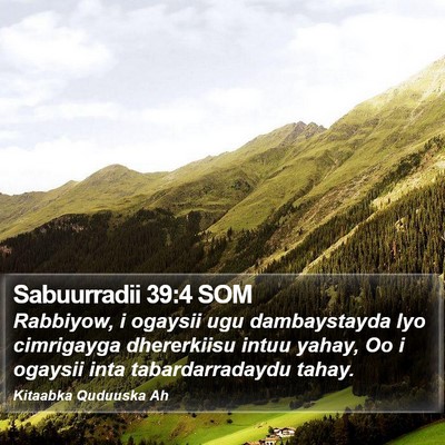 Sabuurradii 39:4 SOM Bible Verse Image