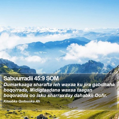 Sabuurradii 45:9 SOM Bible Verse Image