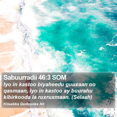 Sabuurradii 46:3 SOM Bible Verse Image
