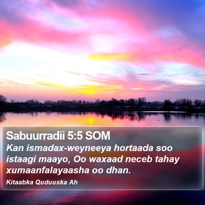 Sabuurradii 5:5 SOM Bible Verse Image