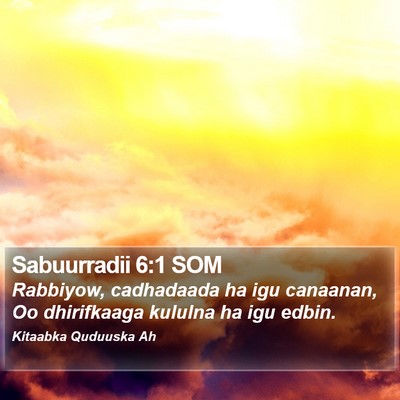 Sabuurradii 6:1 SOM Bible Verse Image