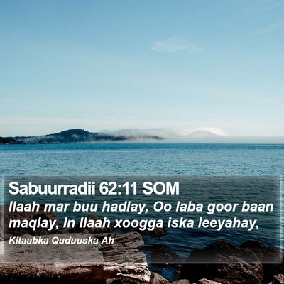 Sabuurradii 62:11 SOM Bible Verse Image
