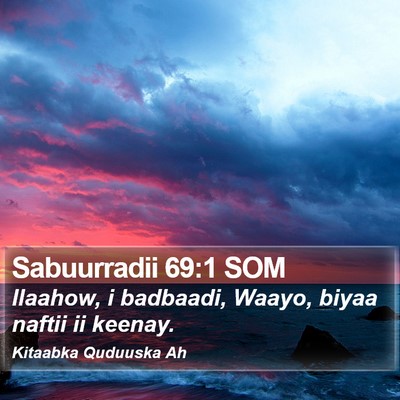 Sabuurradii 69:1 SOM Bible Verse Image