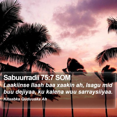 Sabuurradii 75:7 SOM Bible Verse Image