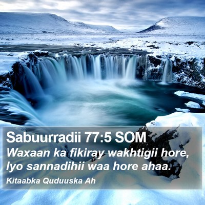 Sabuurradii 77:5 SOM Bible Verse Image