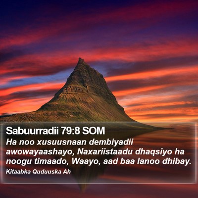 Sabuurradii 79:8 SOM Bible Verse Image
