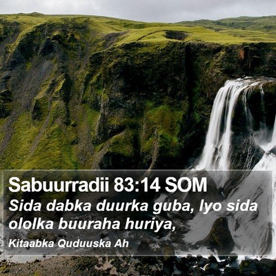 Sabuurradii 83:14 SOM Bible Verse Image