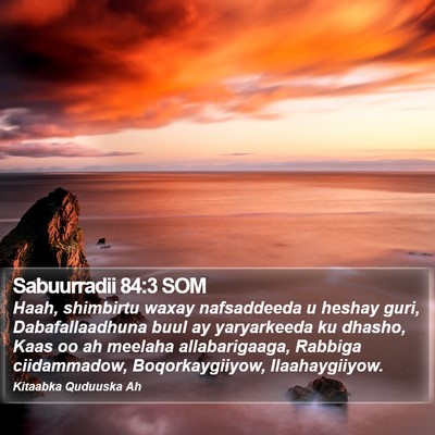 Sabuurradii 84:3 SOM Bible Verse Image