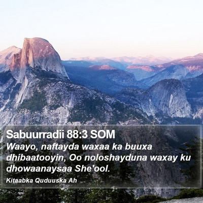 Sabuurradii 88:3 SOM Bible Verse Image