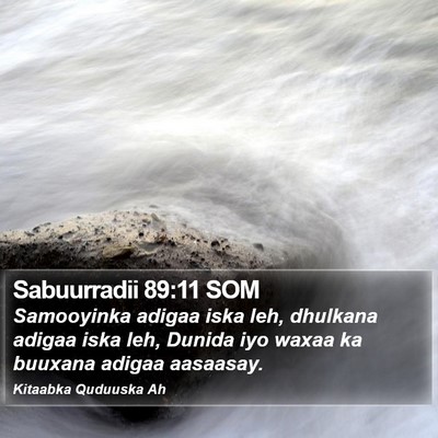 Sabuurradii 89:11 SOM Bible Verse Image