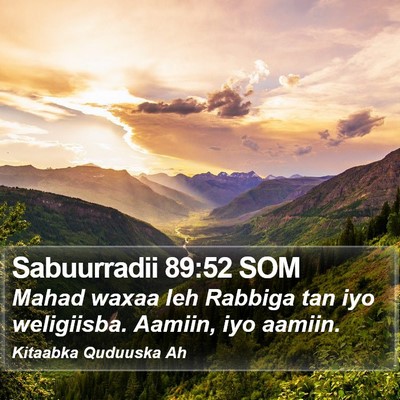 Sabuurradii 89:52 SOM Bible Verse Image