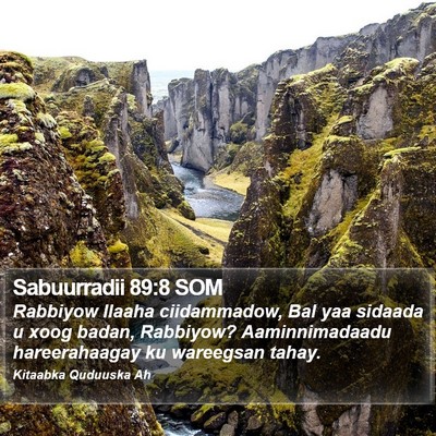 Sabuurradii 89:8 SOM Bible Verse Image