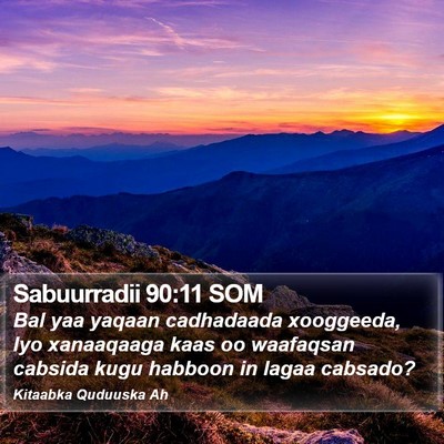 Sabuurradii 90:11 SOM Bible Verse Image