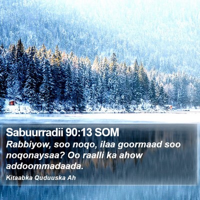 Sabuurradii 90:13 SOM Bible Verse Image