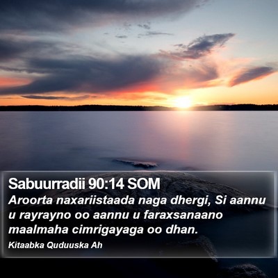 Sabuurradii 90:14 SOM Bible Verse Image