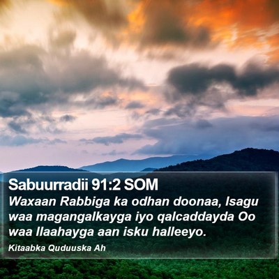 Sabuurradii 91:2 SOM Bible Verse Image